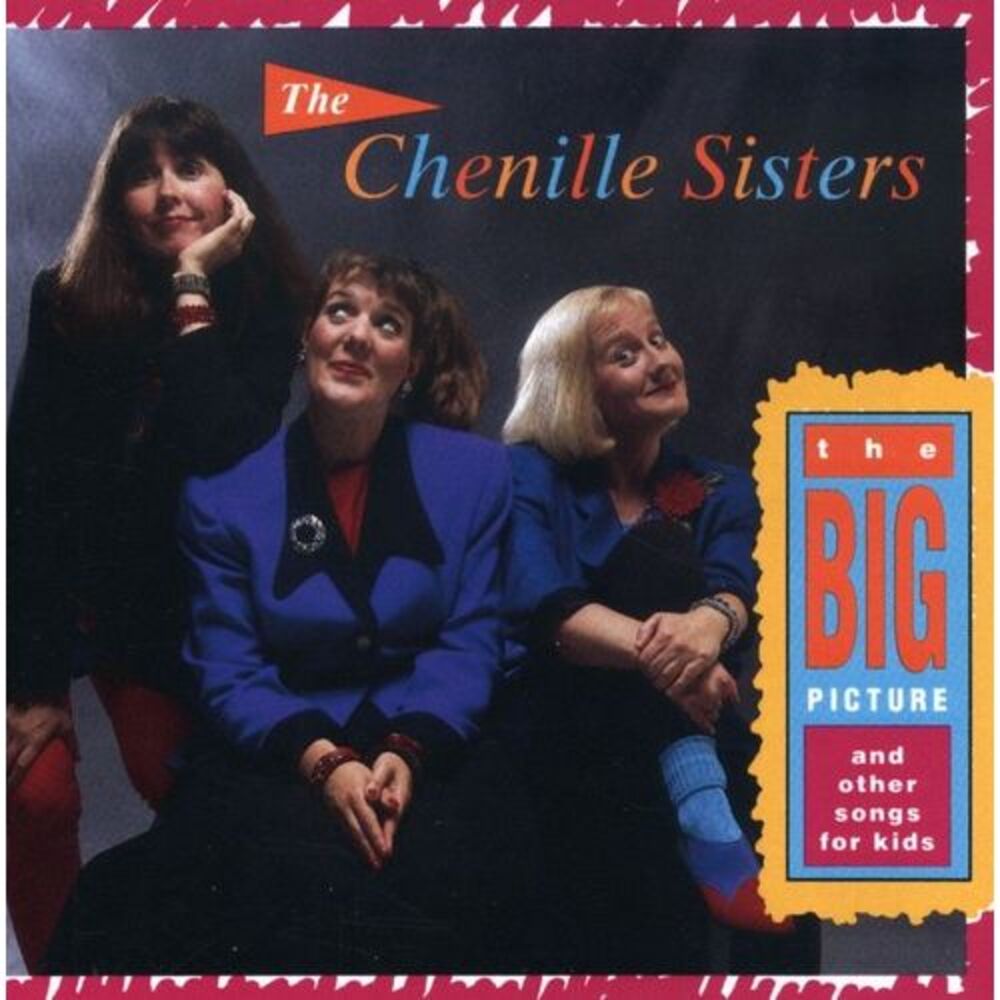 The Chenille Sisters - Big Picture & Other Kids Songs  CD